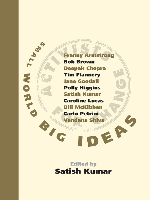 Title details for Small World Big Ideas by Satish Kumar - Available